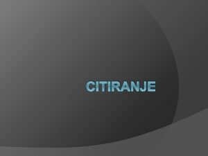 CITIRANJE Trije elementi citata citat z narekovaji ali