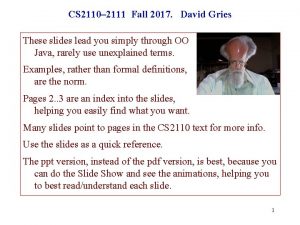 CS 2110 2111 Fall 2017 David Gries These
