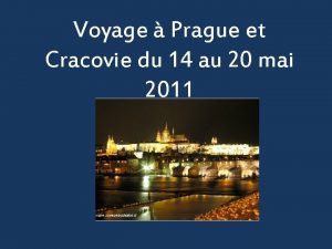 Voyage Prague et Cracovie du 14 au 20