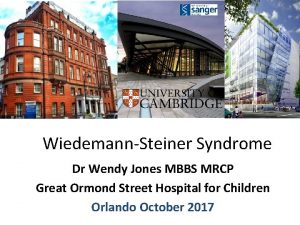 WiedemannSteiner Syndrome Dr Wendy Jones MBBS MRCP Great