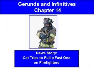 Gerunds and Infinitives Chapter 14 News Story Cat