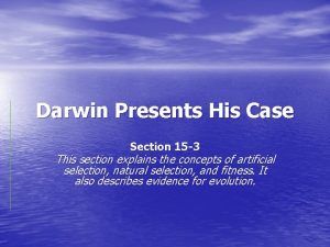 Darwin Presents His Case Section 15 3 This