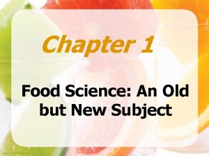 Chapter 1 Food Science An Old but New