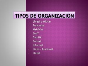 Lineal o Militar Funcional Matricial Staff Comit Formal