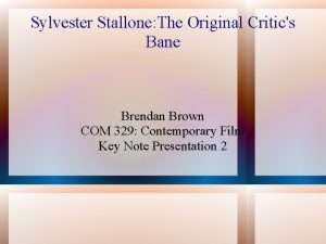 Sylvester Stallone The Original Critics Bane Brendan Brown