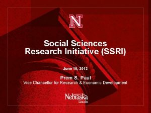 Social Sciences Research Initiative SSRI June 19 2012
