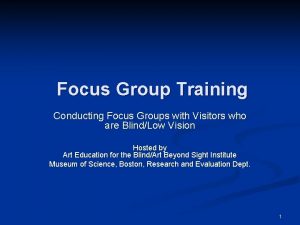 Focus Group Training Conducting Focus Groups with Visitors