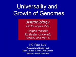 Universality and Growth of Genomes Astrobiology and the