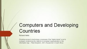 Computers and Developing Countries Richard Nellis Providing access