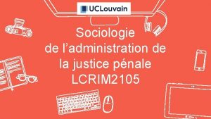 Sociologie de ladministration de la justice pnale LCRIM