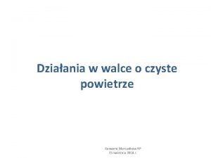 Dziaania w walce o czyste powietrze Konwent Marszakw