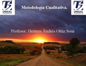 Metodologa Cualitativa Profesor Hermes Andrs Ortiz Sosa Imagen