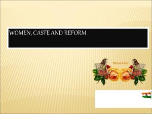 WOMEN CASTE AND REFORM Module 1 SOCIAL EVILS