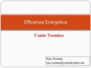 Efficienza Energetica Conto Termico Rino Romani rino romaniconsulsystem