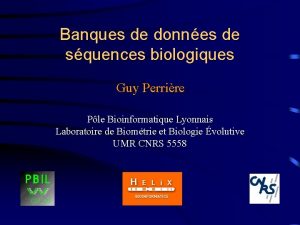 Banques de donnes de squences biologiques Guy Perrire