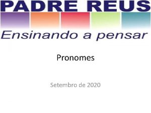 Pronomes Setembro de 2020 Definio Classe de palavra