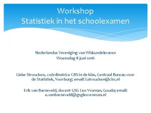 Workshop Statistiek in het schoolexamen Nederlandse Vereniging van