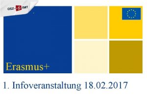 Erasmus 1 Infoveranstaltung 18 02 2017 Tagesordnung 1