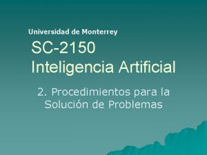 Universidad de Monterrey SC2150 Inteligencia Artificial 2 Procedimientos