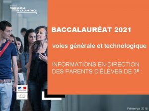 BACCALAURAT 2021 voies gnrale et technologique INFORMATIONS EN