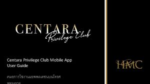 Centara Privilege Club Mobile App CENTARA PRIVILEGE CLUB