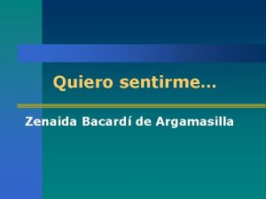 Quiero sentirme Zenaida Bacard de Argamasilla Quiero sentirme