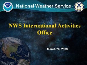 National Weather Service NWS International Activities Office March