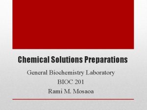 Chemical Solutions Preparations General Biochemistry Laboratory BIOC 201