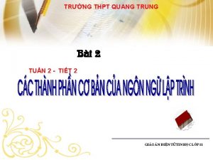 TRNG THPT QUANG TRUNG Bi 2 TUN 2