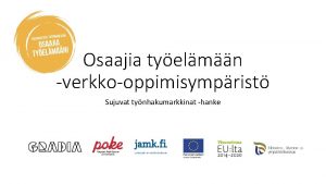 Osaajia tyelmn verkkooppimisymprist Sujuvat tynhakumarkkinat hanke Osaajia tyelmn