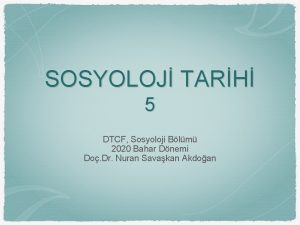 SOSYOLOJ TARH 5 DTCF Sosyoloji Blm 2020 Bahar