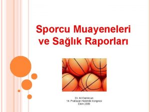 Sporcu Muayeneleri ve Salk Raporlar Dr Ali Demircan