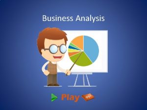 Business Analysis What is Business Analysis Business Analysis