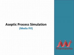 Aseptic Process Simulation Media Fill Process Simulation Media