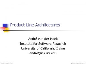 ProductLine Architectures Andr van der Hoek Institute for