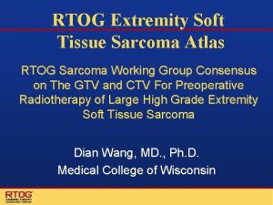 RTOG Extremity Soft Tissue Sarcoma Atlas RTOG Sarcoma