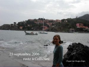 23 septembre 2006 resto Collioure Cliquer sur chaque
