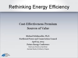 Rethinking Energy Efficiency CostEffectiveness Premium Sources of Value