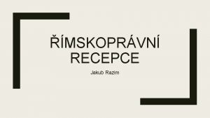 MSKOPRVN RECEPCE Jakub Razim OBSAH pojem a formy