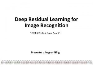 Deep Residual Learning for Image Recognition CVPR 2016