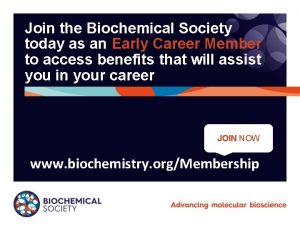 Join the Biochemical Society today as an Early