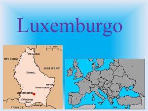 Luxemburgo Su capital su bandera y su escudo