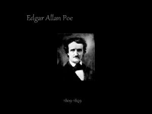 Edgar Allan Poe 1809 1849 Edgar Poe was