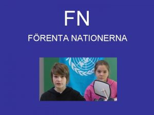 FN FRENTA NATIONERNA r 1945 FN bildades efter