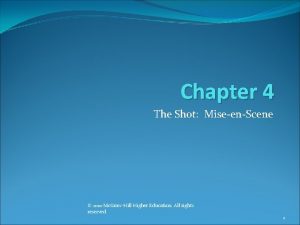 Chapter 4 The Shot MiseenScene 2010 Mc GrawHill