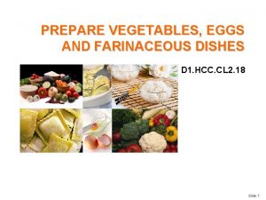 PREPARE VEGETABLES EGGS AND FARINACEOUS DISHES D 1