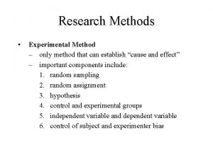 Research Methods Experimental Method only method that can