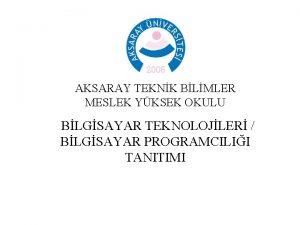 AKSARAY TEKNK BLMLER MESLEK YKSEK OKULU BLGSAYAR TEKNOLOJLER