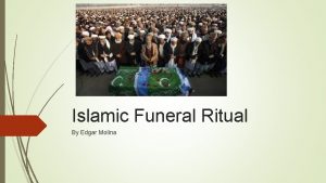 Islamic Funeral Ritual By Edgar Molina Funeral Rites