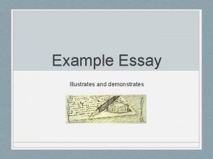 Example Essay Illustrates and demonstrates What is an
